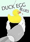 Duck Egg Blues by Martin Ungless Duck Egg Blues by Martin Ungless