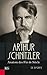 Arthur Schnitzler - Anatom des Fin de Siecle by Max Haberich