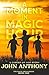 A Moment in Magic Hour by John Anthony A Moment in Magic Hour by John Anthony