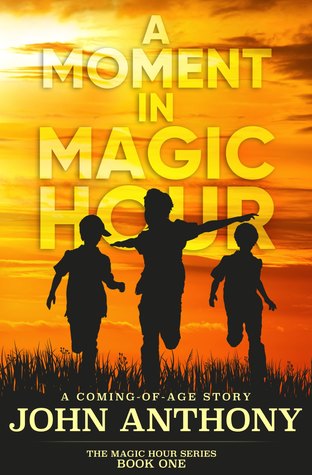 A Moment in Magic Hour: A Coming-of-Age Story