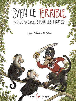 Les aventures de Sven, le terrible : pas de vacances pour les pirates!