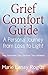 Grief Comfort Guide: A Personal Journey from Loss to Light