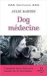 Dog Médecine by Julie Barton