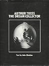 The Dream Collector by Arthur Tress