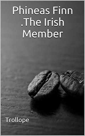 Phineas Finn: The Irish Member