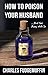 How To Poison Your Husband ...