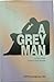 A Grey Man