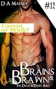 Brains & Brawn (Book 12) : The David and Daniel Series: Carrot or Stick?