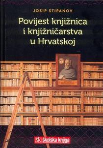 Povijest knjižnica i knjižničarstva u Hrvatskoj - od početaka do današnjih dana (Hardcover)