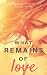 What Remains of Love by Marisol Maison