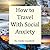 How to Travel With Social A...