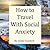 How to Travel With Social Anxiety by Emily Crawford