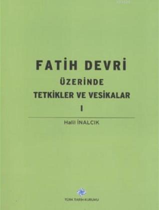 Fatih Devri Üzerinde Tetkikler ve Vesikalar 1 (Paperback)