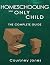 Homeschooling Your Only Child The Complete Guide by Courtney Jones