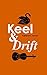 Keel and Drift
