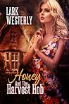 Honey and the Harvest Hob by Lark Westerly