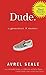 Dude: A Generation X Memoir