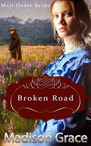 Mail Order Bride: Broken Road (Kindle Edition)