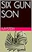 SIX GUN SON