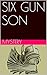 SIX GUN SON by Mystery