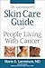 Dr. Lacouture's Skin Care Guide for People Living With Cancer by Mario E. Lacouture