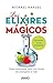 Los elixires mágicos: Cómo ...