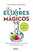 Los elixires mágicos by Michael I. Handel