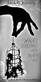 What Dreams are Made Of...: Poems and Short Stories of The Cursed Author