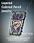 Layered Colored Pencil Jewelry: A Step-by-Step Exploration of Colored Pencil on Copper