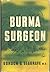 Burma Surgeon by Gordon S. Seagrave