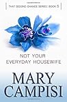Not Your Everyday Housewife (That Second Chance, #5) Not Your Everyday Housewife (That Second Chance, #5)