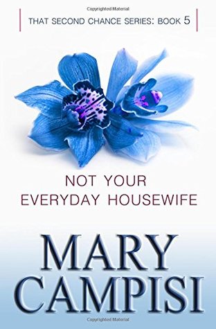 Not Your Everyday Housewife (That Second Chance, #5)