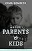 About Parents & Kids: A Little Note For The Parents