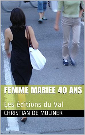 femme mariee 40 ans: Les éditions du Val (Kindle Edition)