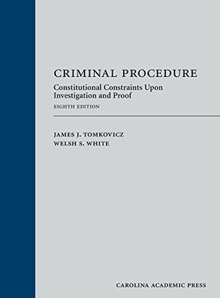 Criminal Procedure: Constitutional Constraints Upon Investigation and Proof, Eighth Edition (Kindle Edition)