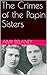 The Crimes of the Papin Sisters by Amy Delaney