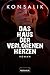 Das Haus der verlorenen Herzen by Heinz G. Konsalik