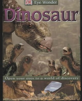Dinosaur: Open Your Eyes to a World of Discoveries (Eye Wonder)
