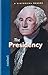 The Presidency, Grades 7-12 a Historical Reader: Nextext Historical Reader