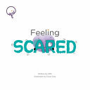 Feeling Scared