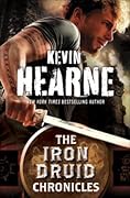 The Iron Druid Chronicles 6-Book Bundle: Hounded, Hexed, Hammered, Tricked, Trapped, Hunted