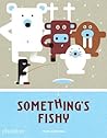 Something's Fishy by Jean Gourounas