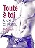 Toute à toi – L’intégrale