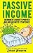 Passive Income: Beginner's Guide To Proven Online Business Strategies (Happy Job Hunting Series) (Volume 6)