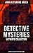 Detective Mysteries - Ultimate Collection: 48 Novels & Detective Tales in One Volume: Enriched edition. Including That Affair Next Door, Lost Man's Lane, The Circular Study, The Mill Mystery