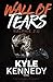 The Wall of Tears by Kyle Kennedy