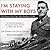 I'm Staying With My Boys by Jim Proser