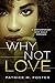 Why Not Love (Why Not Love #4)