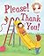 Please! Thank You!