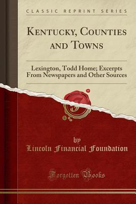 Kentucky, Counties and Towns: Lexington, Todd Home; Excerpts from